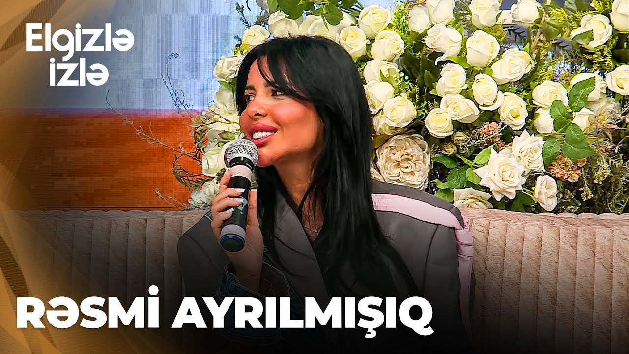 Elgizlə izlə | Nagehan boşanması haqqında çıxan xəbərlərə aydınlıq gətirdi