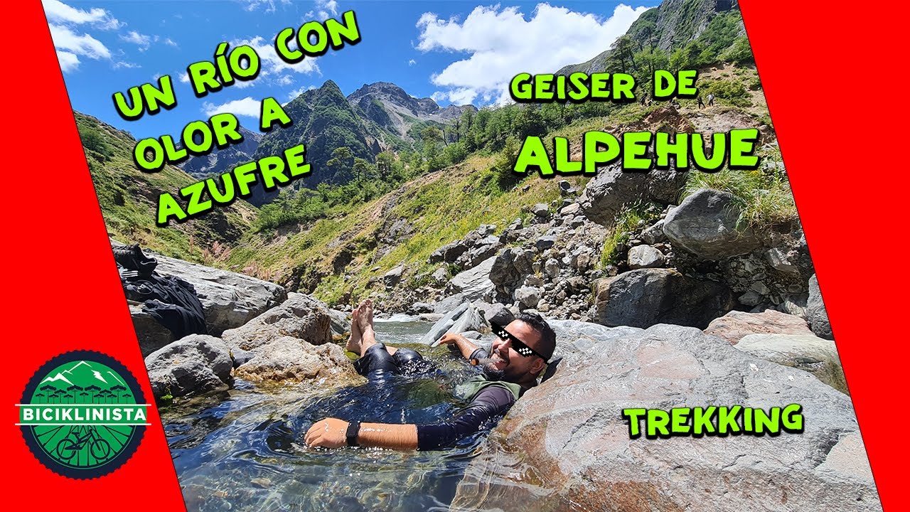 GEISER y TERMAS de ALPEHUE - Trekking por un rio con azufre
