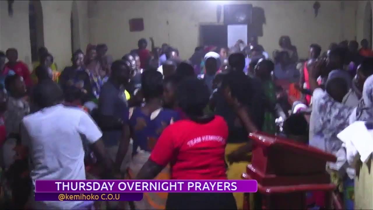 Thursday Overnight Prayers at Kemihoko C.O.U