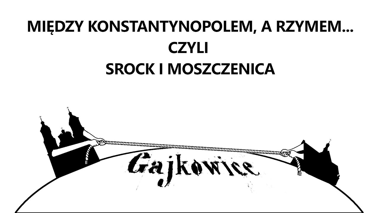 Historie w koło komina #1 | Między Konstantynopolem i Rzymem czyli Srock i Moszczenica|