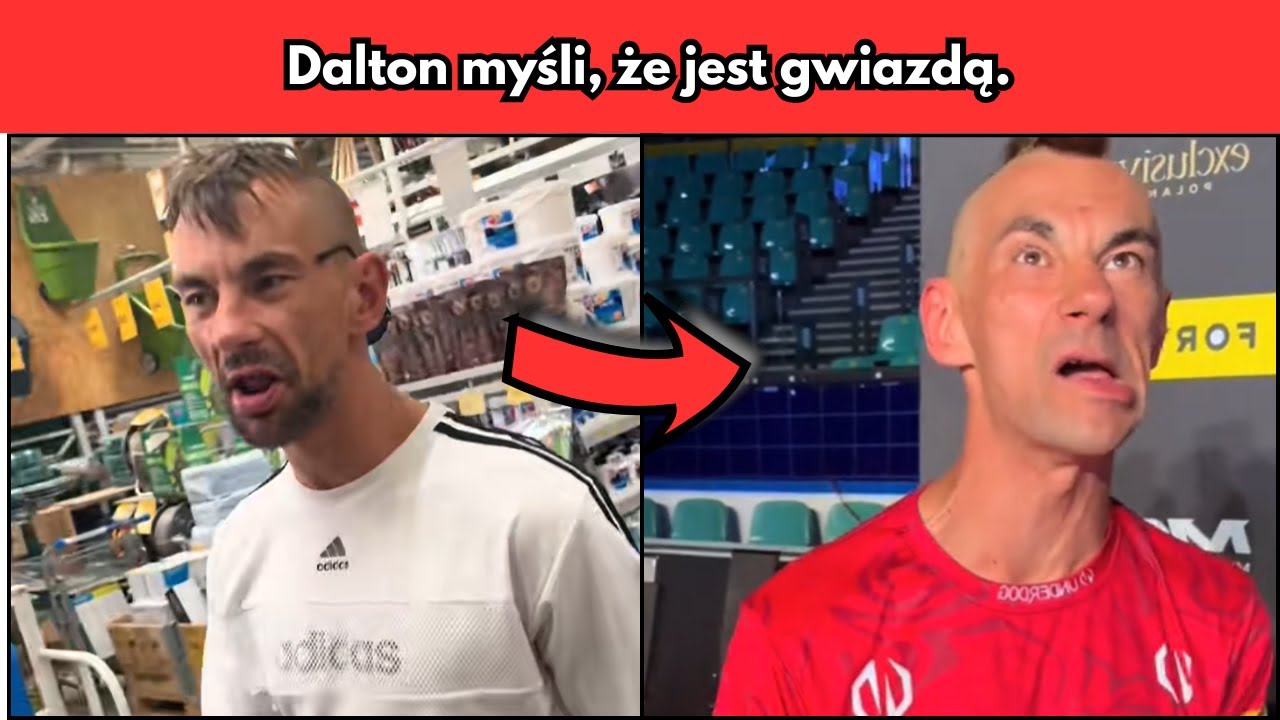 Dalton myśli, że jest gwiazdą. Ludzie mają inne zdanie