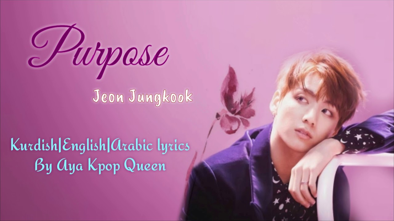 [Kurd|Arab|Eng| lyrics ] Jeon Jungkook - Purpose