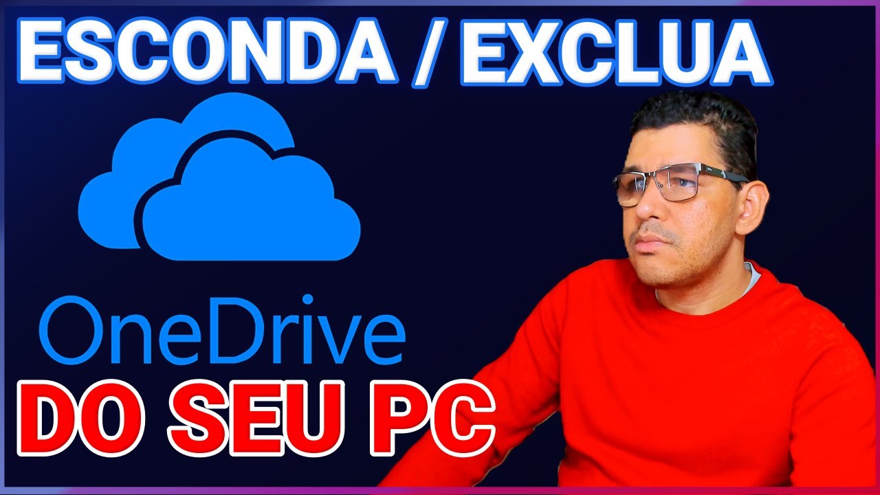 Como Esconder ou Excluir a Pasta do OneDrive do Seu PC - Guia Completo