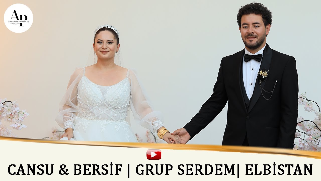 Cansu & Bersif - AHBAP PRODÜKSİYON / GRUP SERDEM / ELBİSTAN GÜCÜK DÜĞÜNÜ HALAY