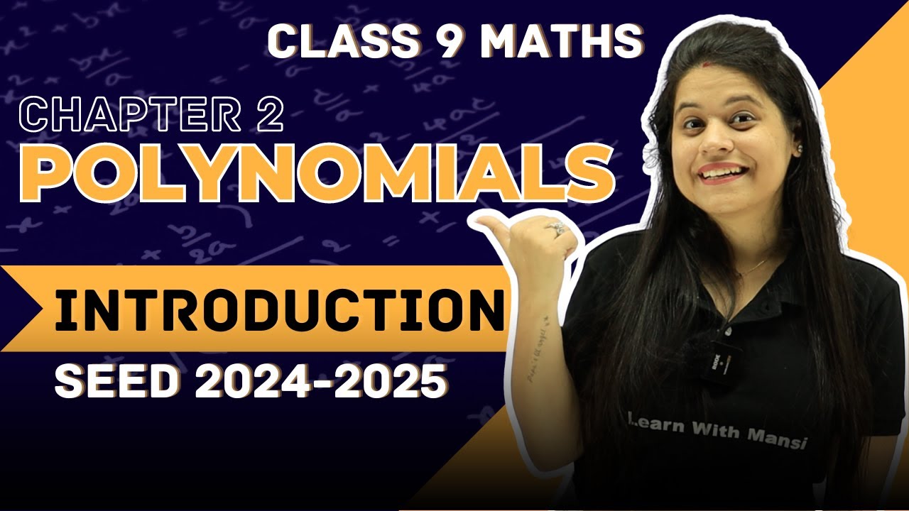 Polynomials | Introduction | Chapter 2 | SEED 2024-2025