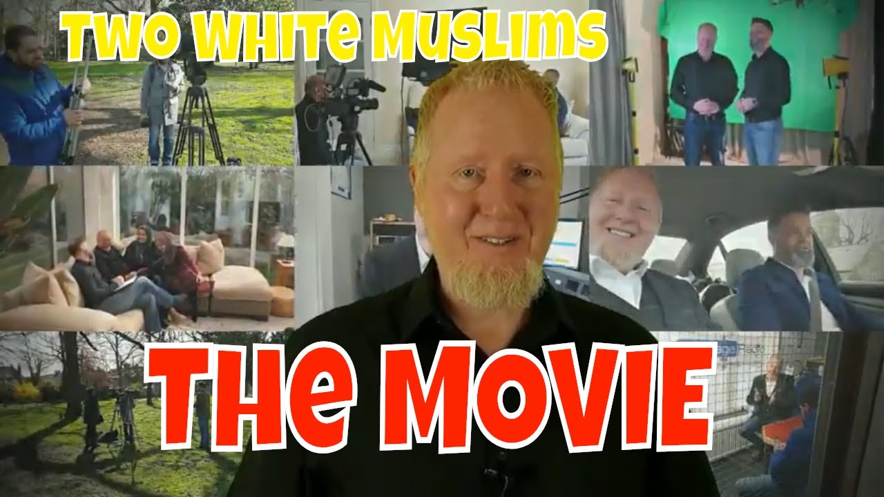 Two White Muslims the MOVIE