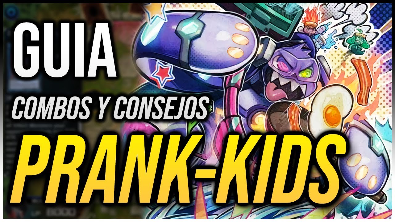 GUIA DE PRANK-KIDS : COMBOS, VARIANTES, CONSEJOS Y MÁS