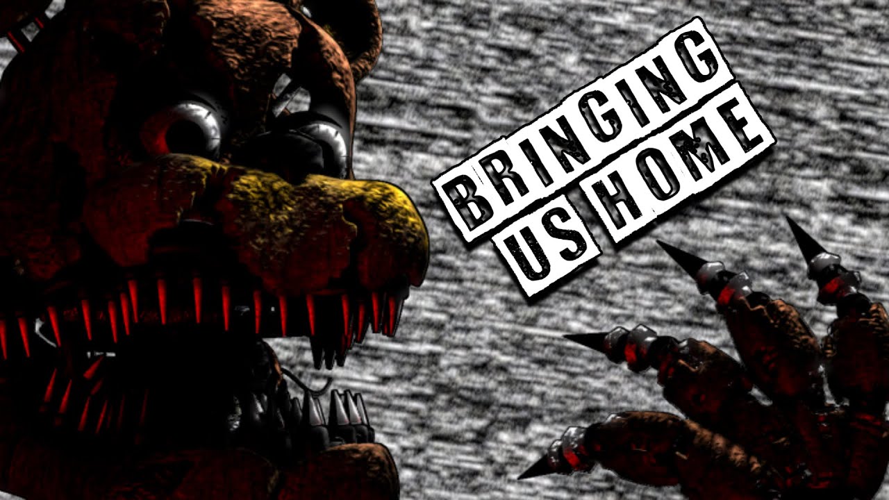FNAF COLLAB ► BRINGING US HOME BY @TryHardNinja