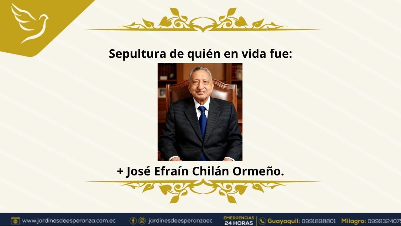 Sepultura de quién en vida fue, José Efraín Chilán Ormeño.