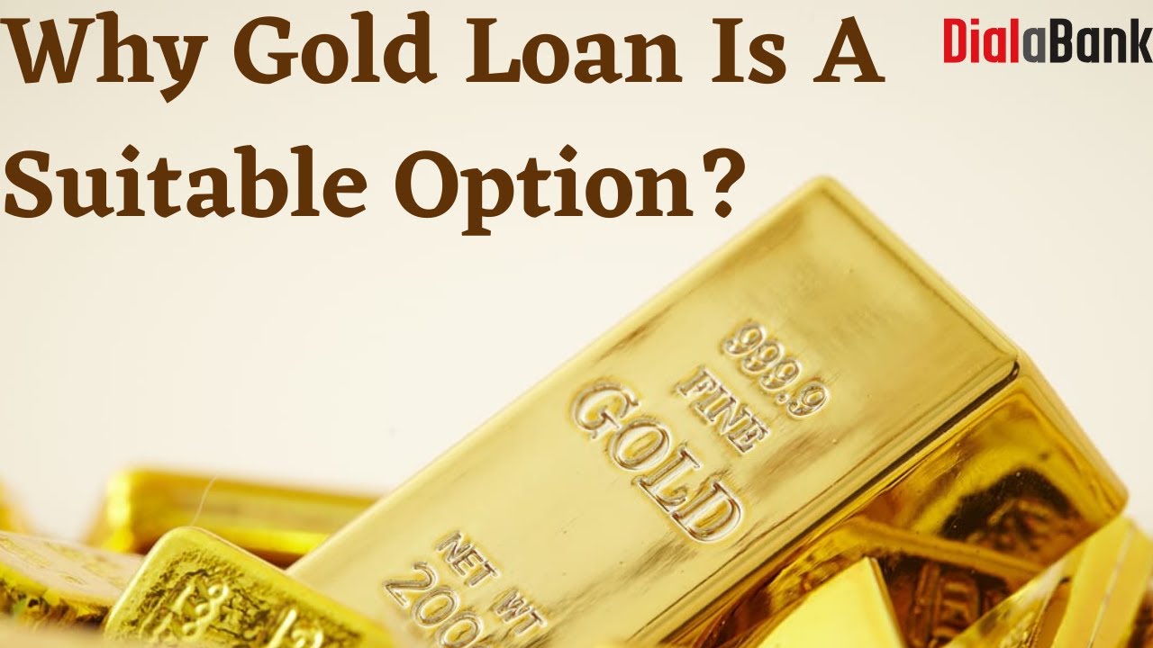 Why Gold Loan Is A Suitable Option - Everything You Need To Know