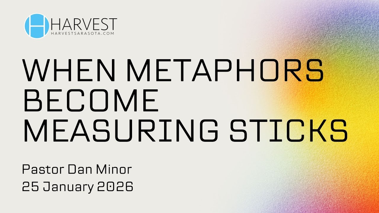 When Metaphors Become Measuring Sticks | Pastor Dan Minor
