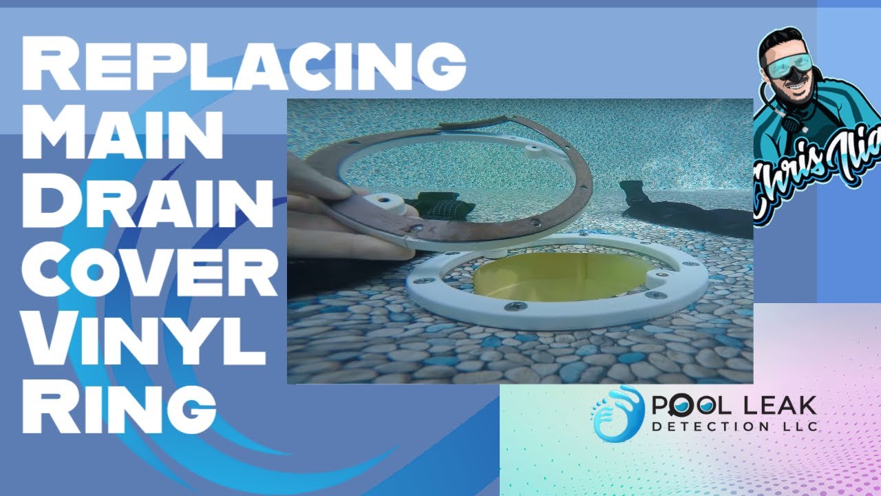 Replacing Damaged Main Drain Cover Vinyl Ring