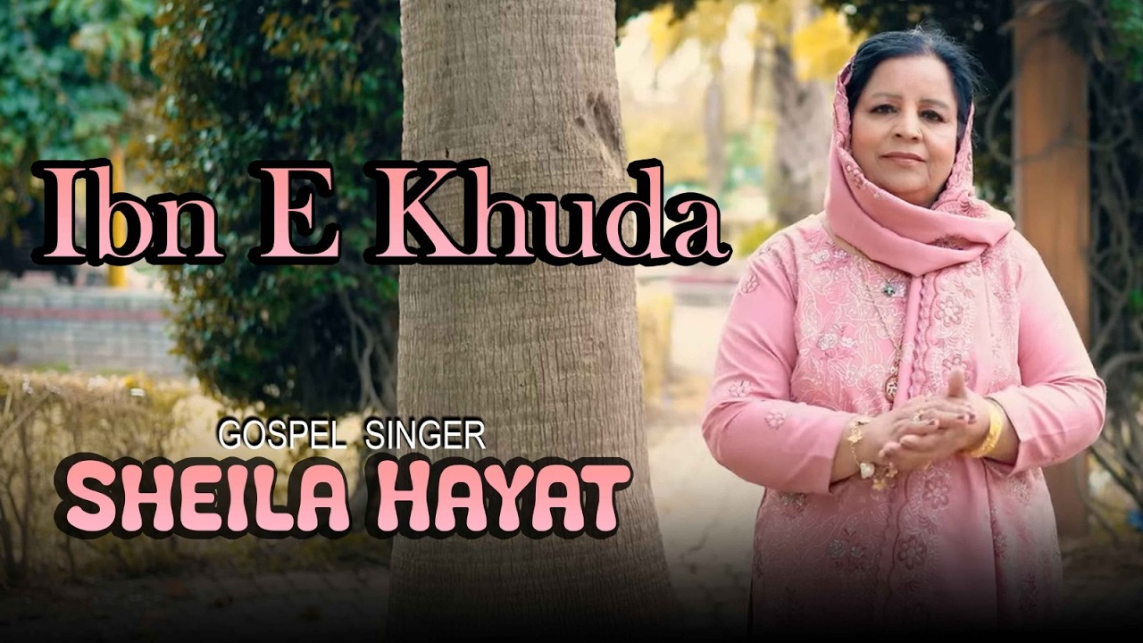 Ibn E Khuda || Sheila Hayat || New Masih Geet 2026