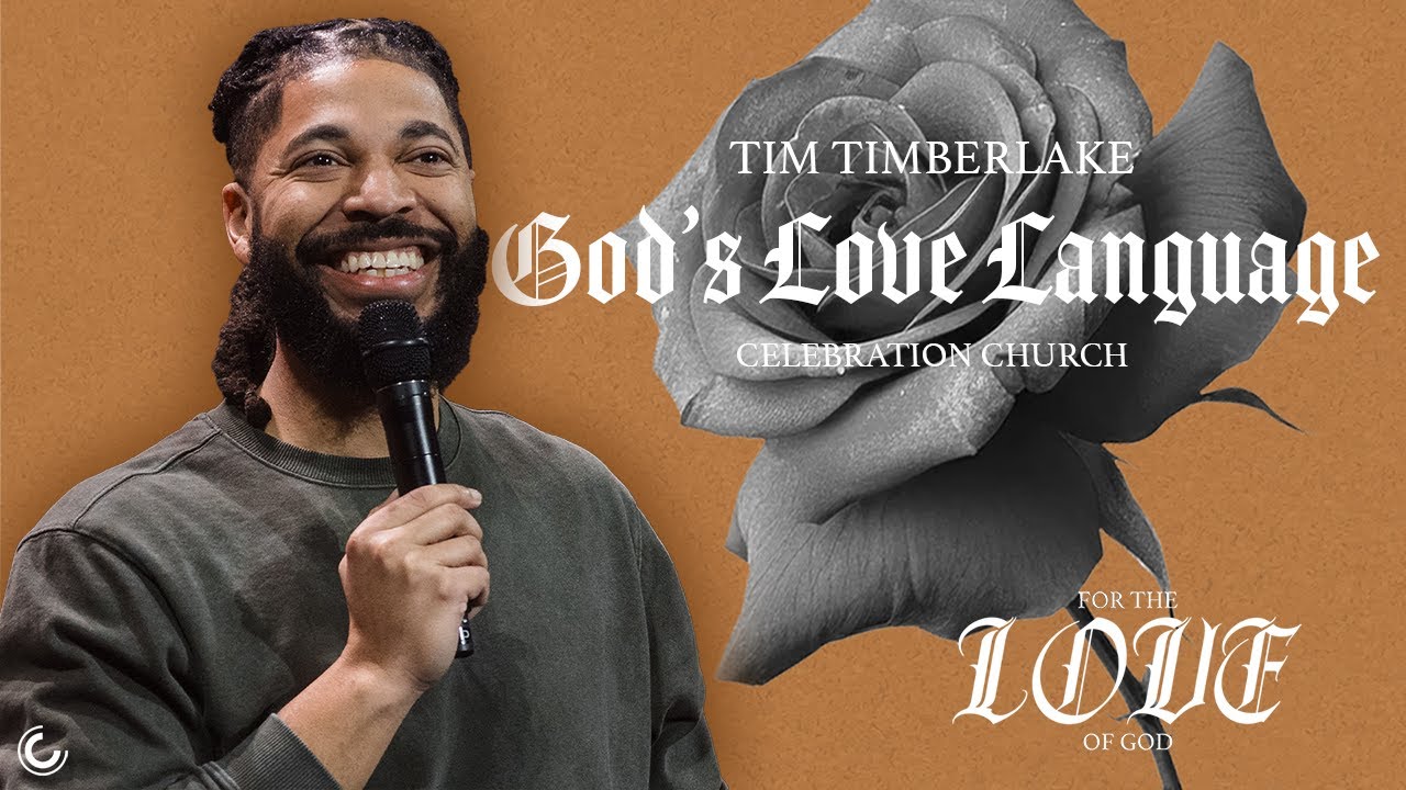 God’s Love Language | Tim Timberlake | Celebration Everywhere