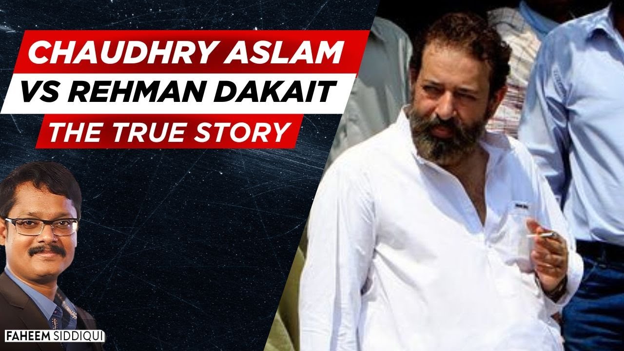 Chaudhry Aslam vs Rehman Dakait — The True Story