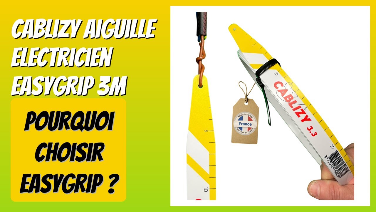 AVIS (2026) : Cablizy Aiguille Electricien Easygrip 3m. DÉTAILS