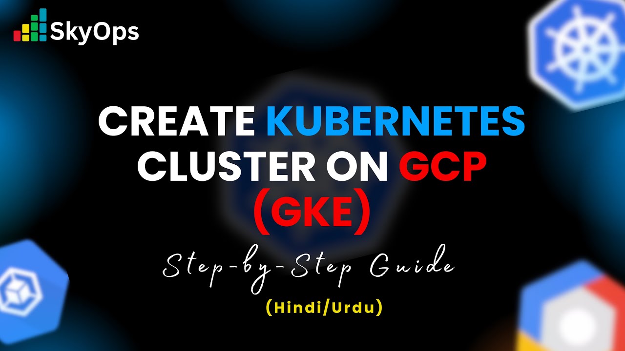 Create GKE Cluster on GCP in MINUTES! | Step-by-Step ( Hindi/Urdu) | New Console 2025