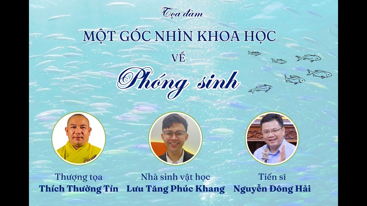 Tọa đàm: Một góc nhìn khoa học về Phóng Sinh