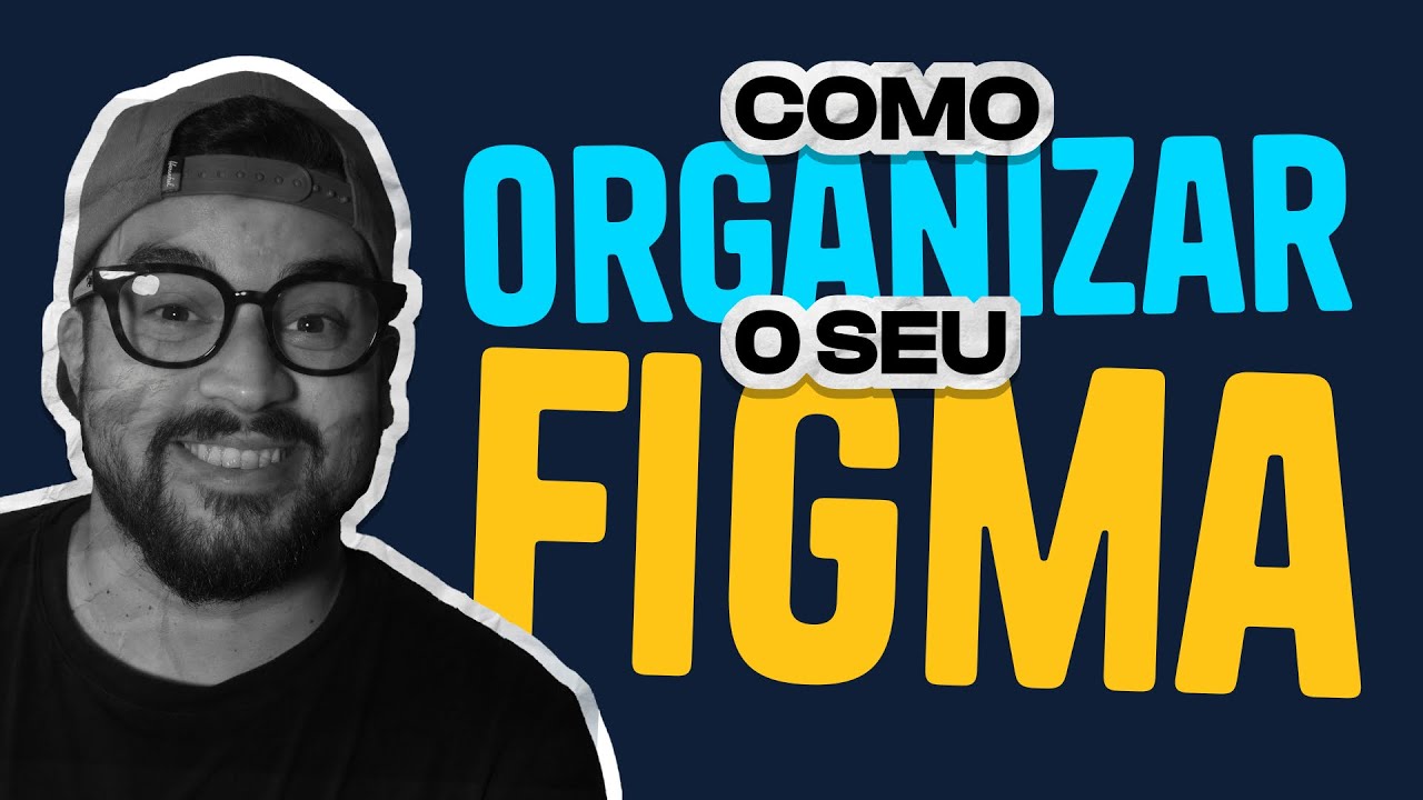 Como organizar seu arquivo de Figma na prática