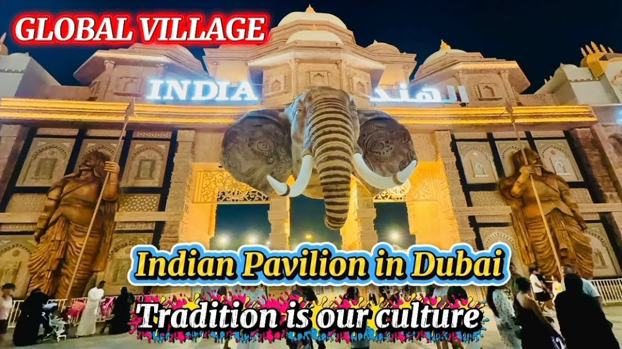 Global Village Indian pavilion new season30 | Dubai Global village must visit place in uae