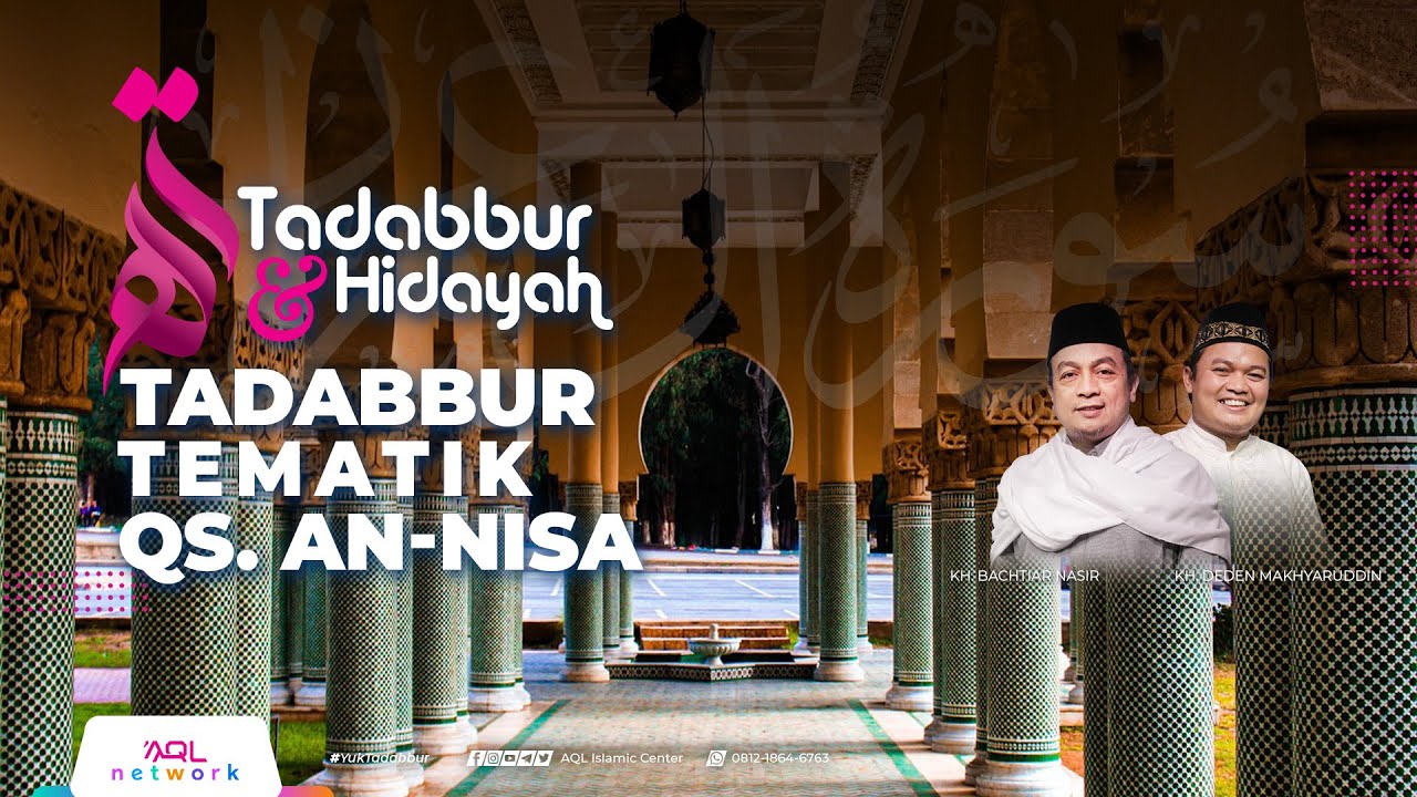 Tadabbur Qur'an Tematik Surat An Nisa  Ayat 127-130 | Tadabbur & Hidayah Eps. 2.022