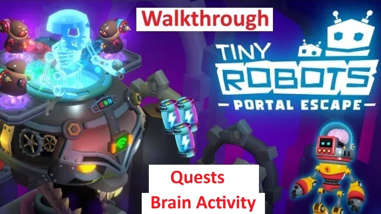 Tiny Robots Portal Escape Quest Brain Activity Power up 5 puzzles as Robo Rot