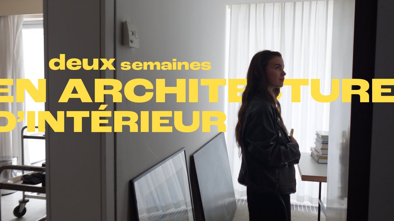 VLOG EN &Eacute;COLE D'ARCHITECTURE D'INT&Eacute;RIEUR &Agrave; PARIS