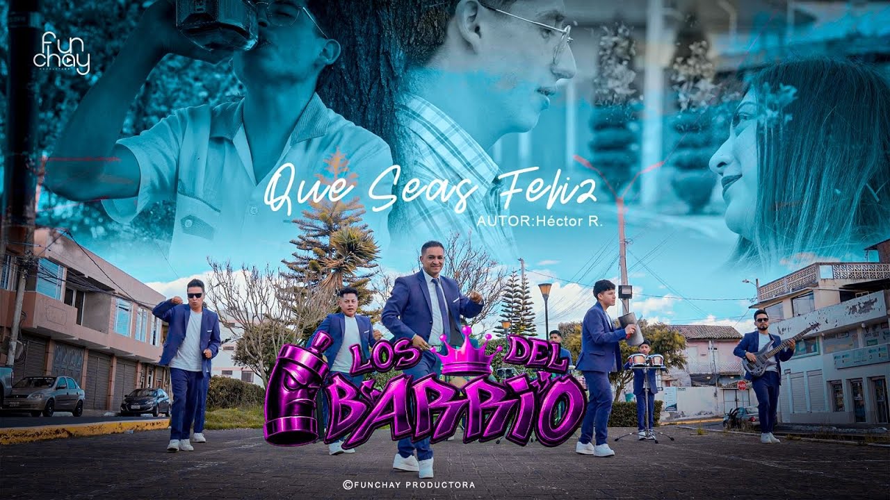 QUE SEAS FELIZ - LOS DEL BARRIO