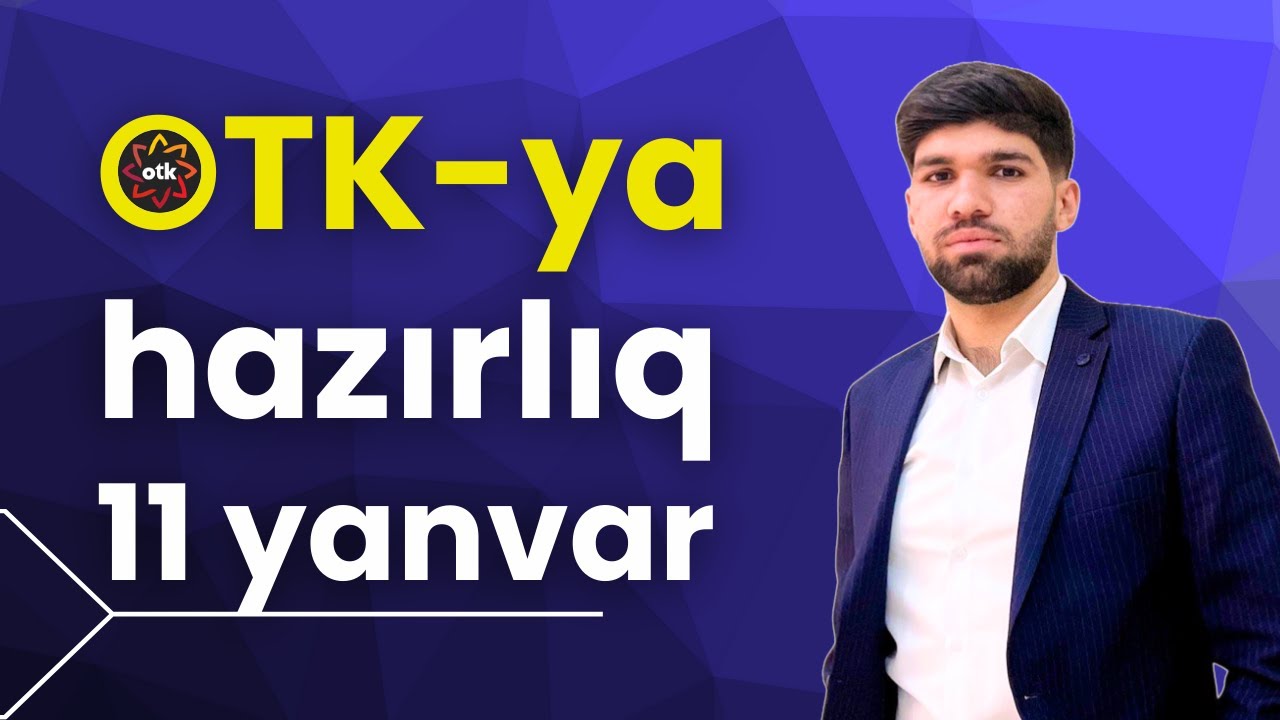 ✅11 yanvar  OTK-ya hazırlıq 9-cu sinif buraxılış