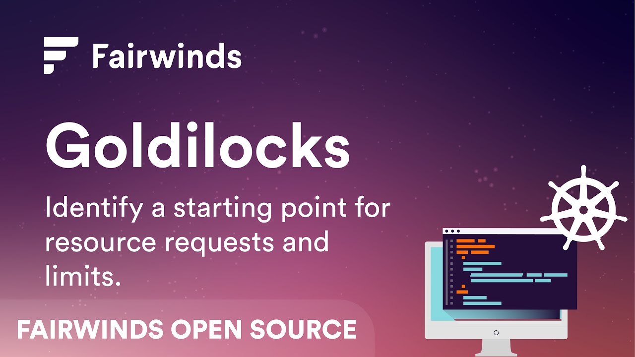 Goldilocks | Fairwinds Open Source