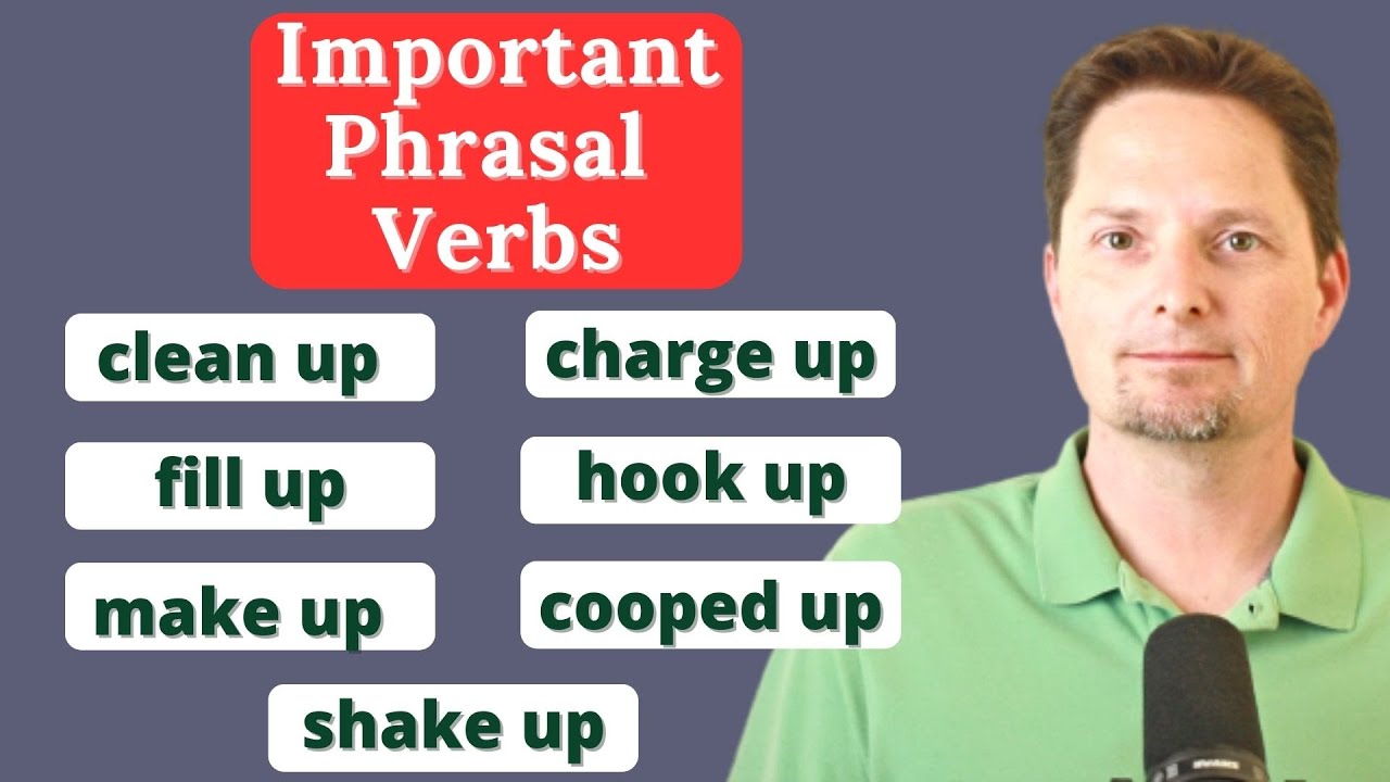 Phrasal Verbs /American English/ CLEAN UP / SHAKE UP / HOOK UP / FILL UP/ COOPED UP / CHARGE UP