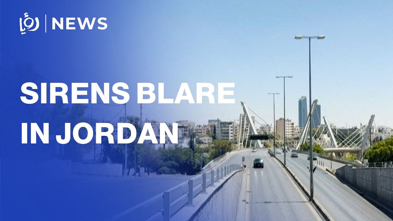 Air raid sirens ring out in Amman after 