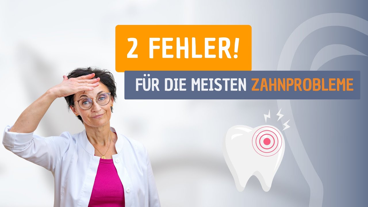 2 Fehler sind Ursache für die meisten Zahnprobleme