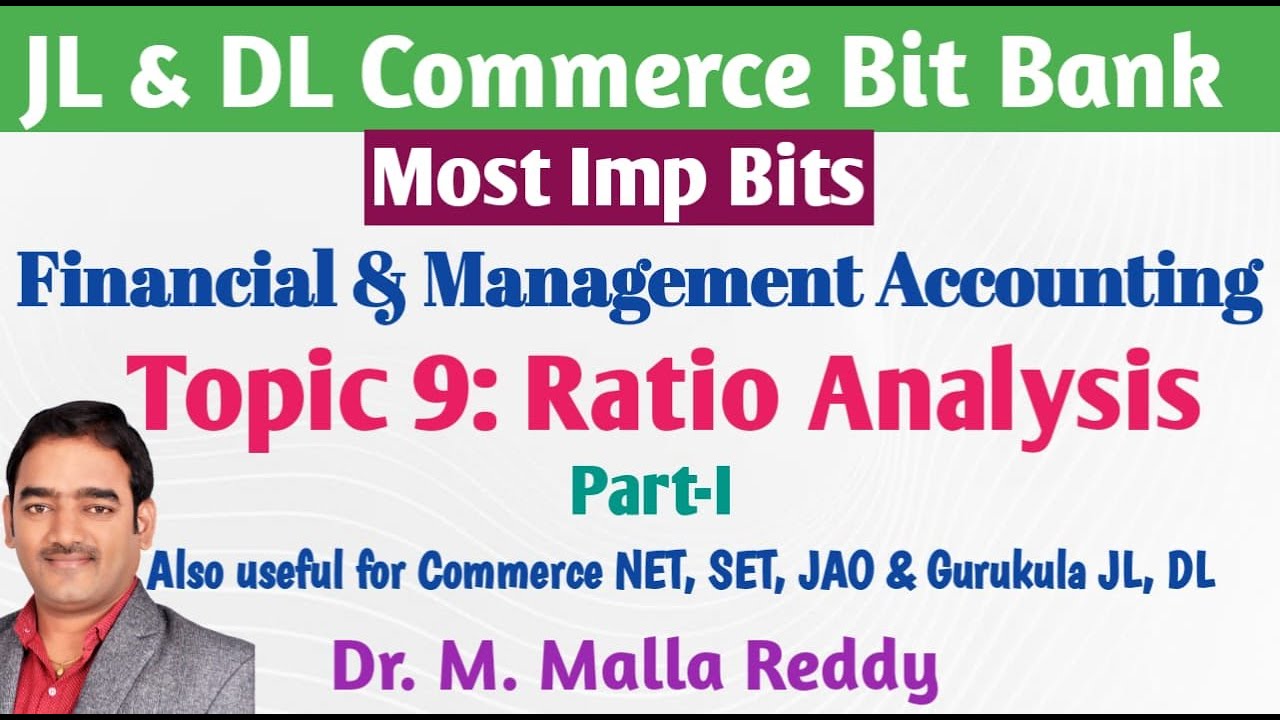 JL DL Commerce Bits | Financial & Management Accounting | Ratio Analysis | Part I |Dr. M.Malla Reddy