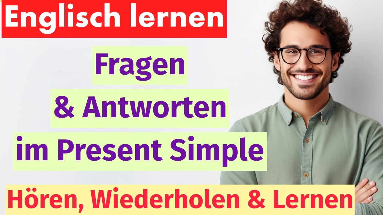 20 Verben im Present Simple mit Fragen und Antworten – Lerne Schnell & Einfach