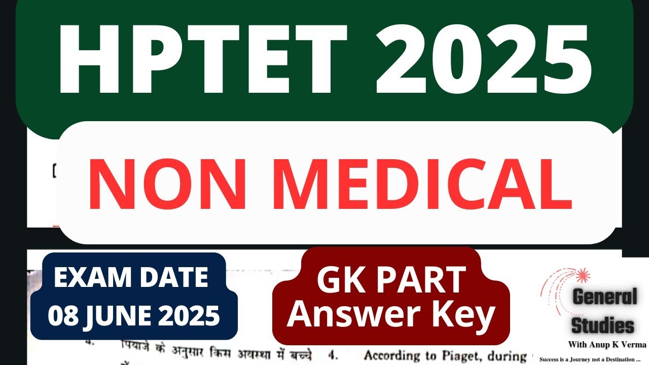 HPTET - NON MEDICAL 2025 | ANSWER KEY | GS PART | EXAM DATE : 08 JUNE 2025