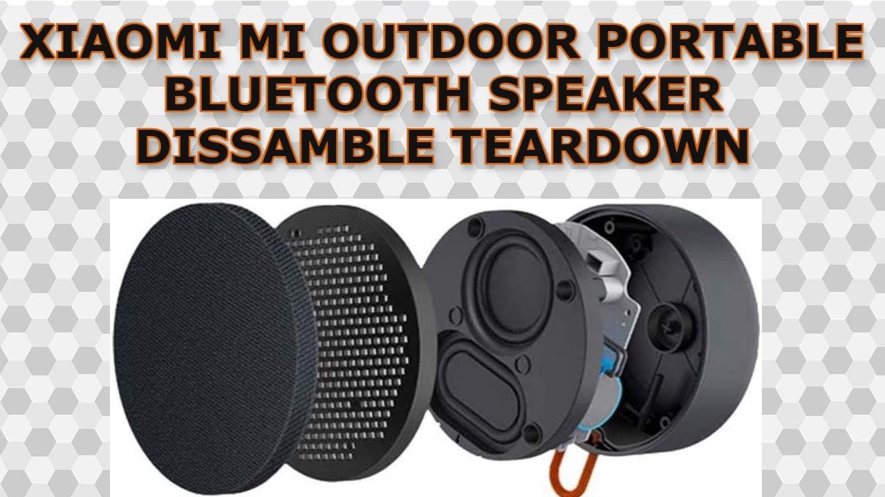 Xiaomi Mi Outdoor Portable Bluetooth Speaker Disassemble TearDown | Hoparlörün İçini Açmak