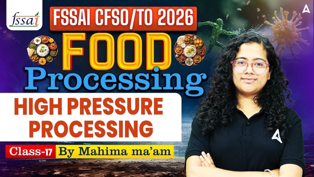FSSAI CFSO/TO Food Processing |  HIGH PRESSURE PROCESSING |  By Mahima Ma'am