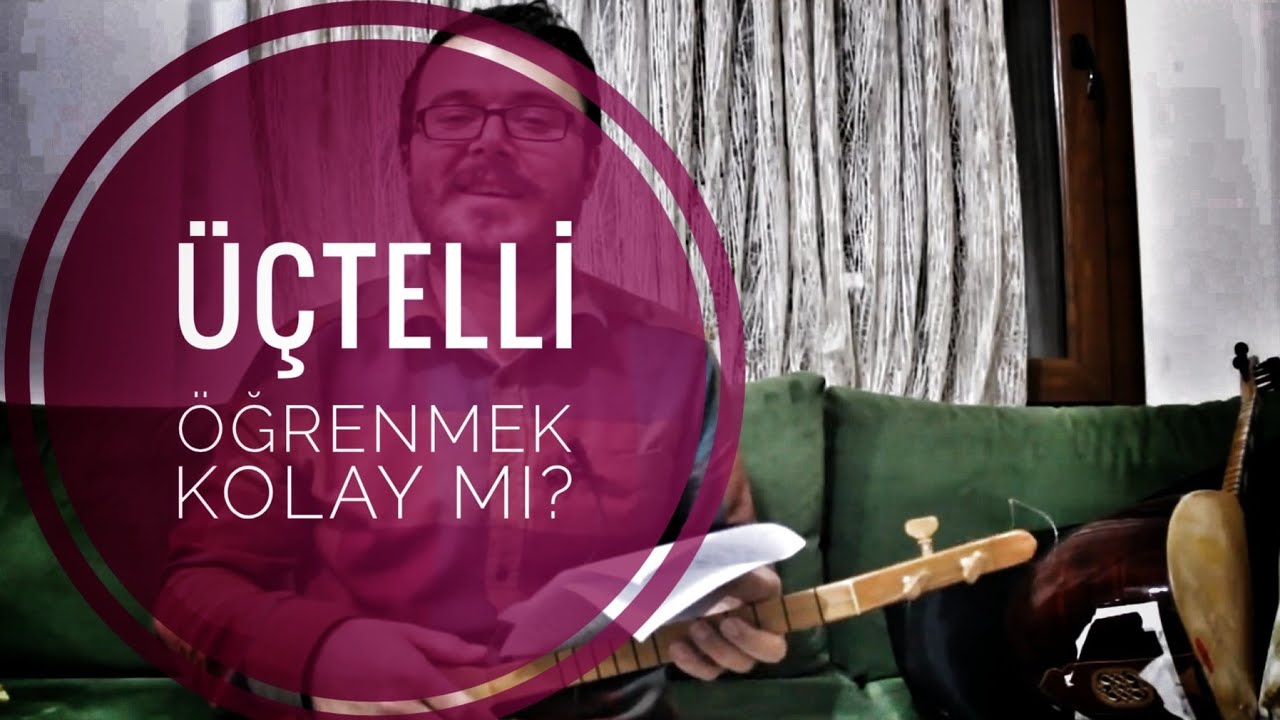 Üçtelli Öğrenmek Kolay mı?