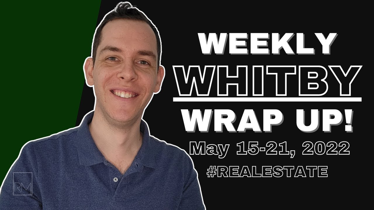 Are Real Estate Prices Rebounding? - Whitby Real Estate Recap - May 15-21, 2022