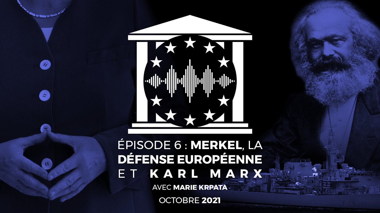 ACROPOL #06 - Merkel, la d&eacute;fense europ&eacute;enne et Karl Marx (avec Marie Krpata)
