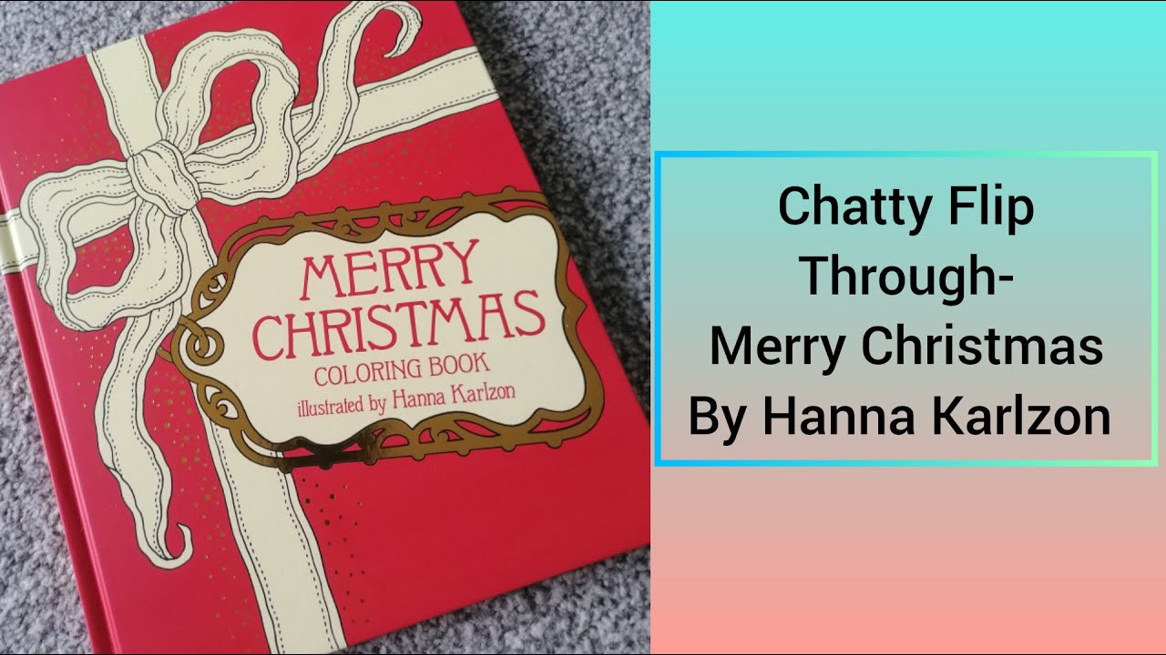 Chatty Flip Through Of Merry Christmas - Hanna Karlzon | Adult Colouring