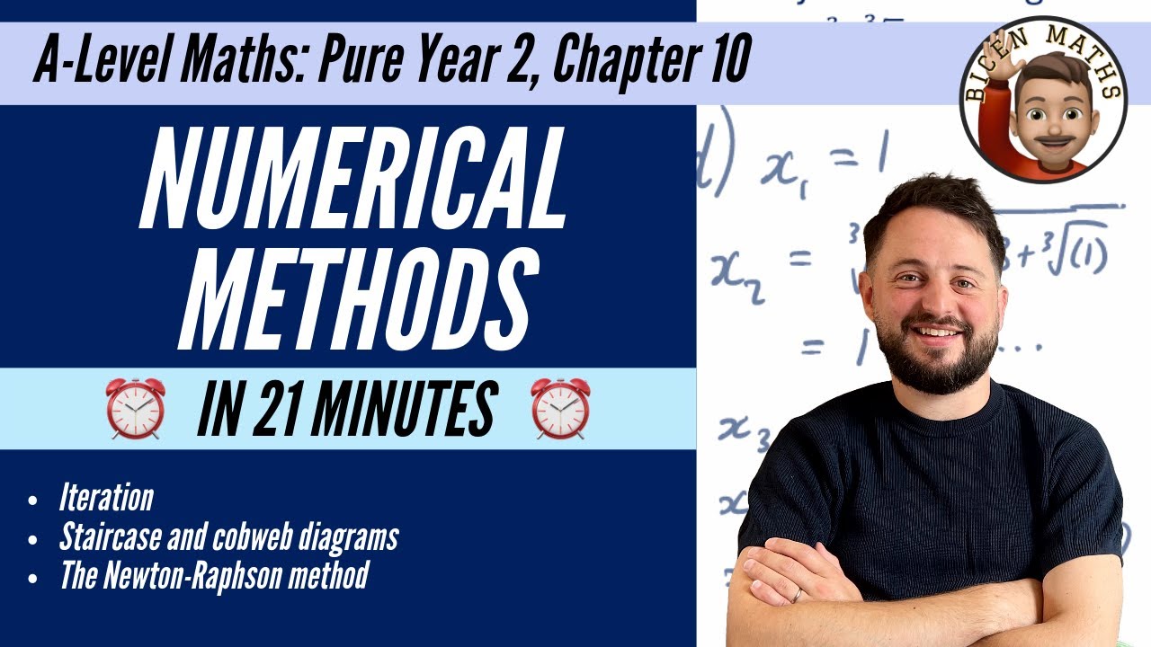Numerical Methods in 21 minutes &bull; A-Level Maths, Pure Year 2, Chapter 10 📚