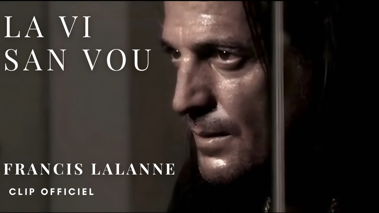 La Vi San Vou - Francis Lalanne (Clip Officiel)