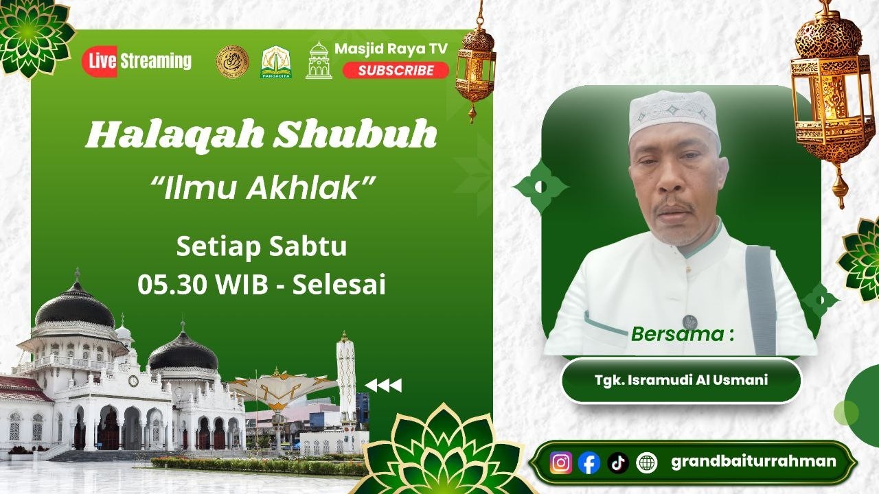 Halaqah Shubuh | Masjid Raya Baiturrahman Aceh | Ilmu Akhlak | Tgk. Isramudi Al Usmani