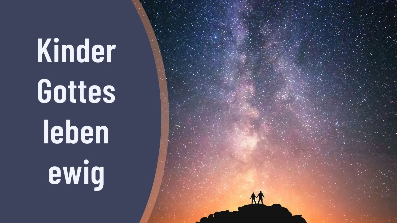 Predigt: Kinder Gottes leben ewig - Offenbarung 21,1-6 | Joachim Hipfel