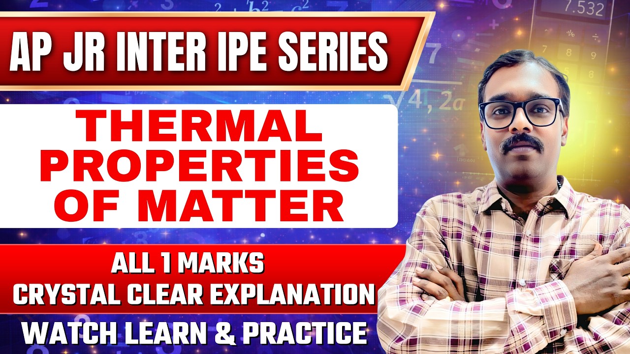 AP JR INTER IPE SERIES – Thermal Properties of Matter | All 1 Marks Crystal Clear Explanation