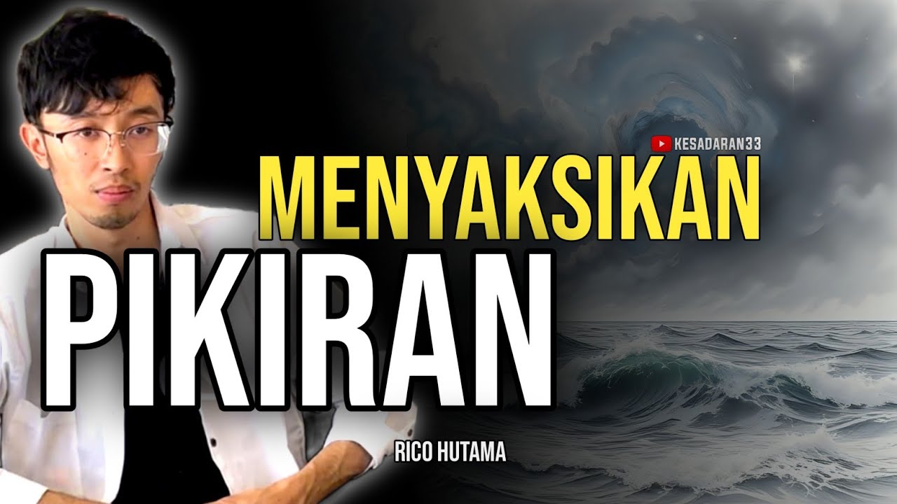 🔴 BELAJAR MENYAKSIKAN PIKIRAN DAN EMOSI YANG DATANG