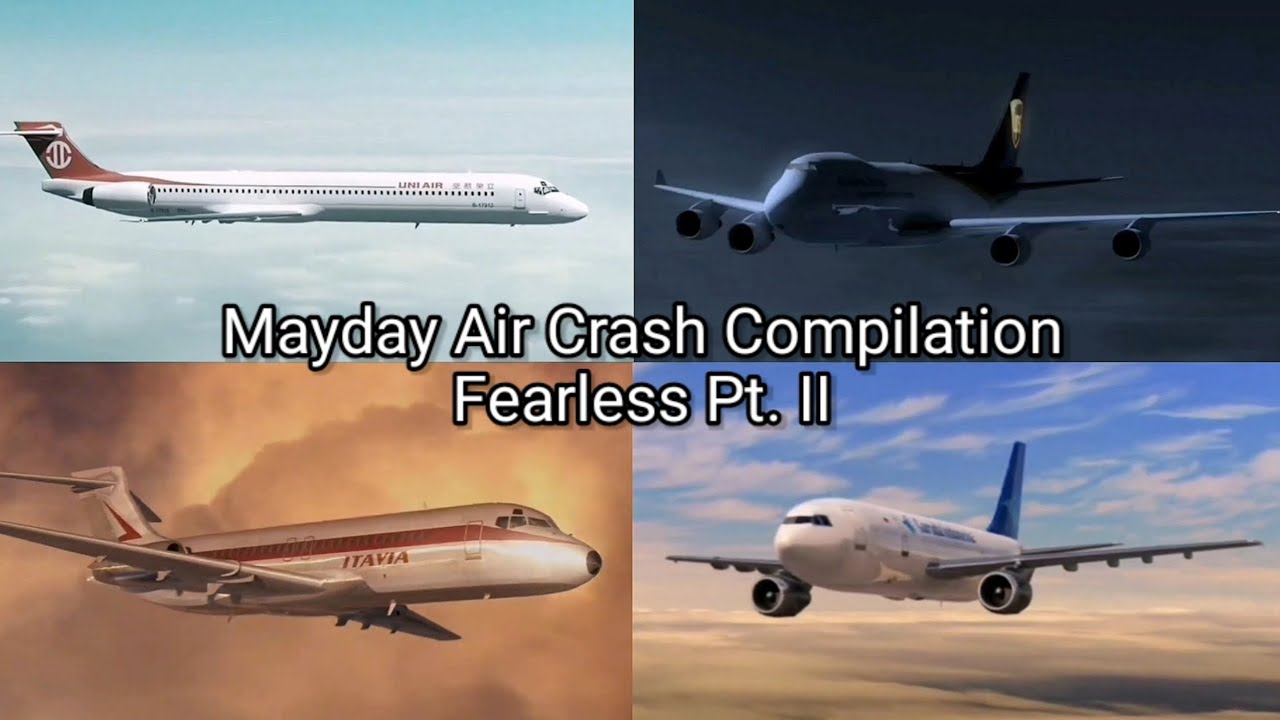Mayday Air Crash Compilation | Fearless Pt. ll