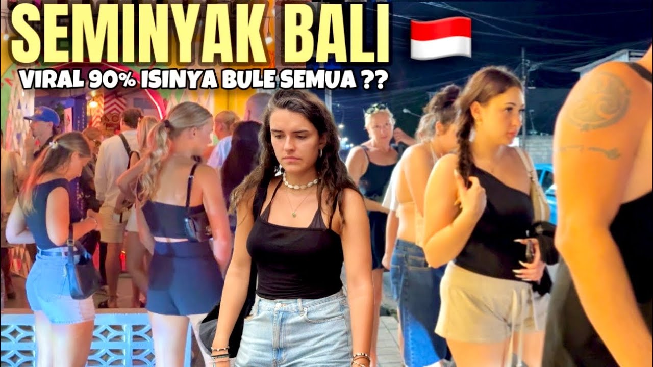 NEKAT BLUSUKAN DI DUNIA MALAM SEMINYAK BALI ISINYA 90% TURIS ASING